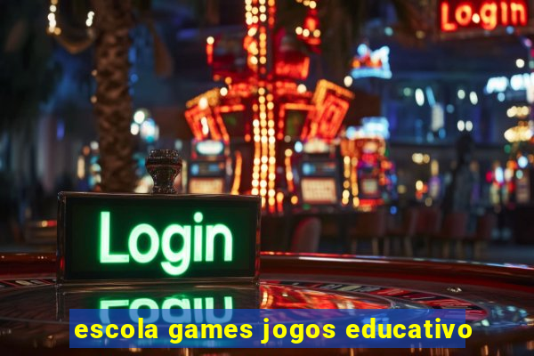 escola games jogos educativo